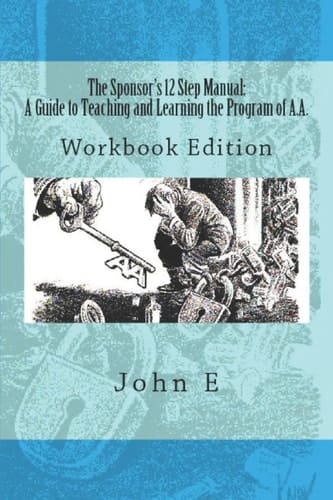 The Sponsor's 12 Step Manual Workbook Edition