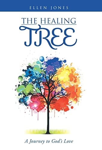 The Healing Tree A Journey to God's Love