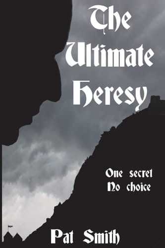 The Ultimate Heresy God's Greatest Gift?