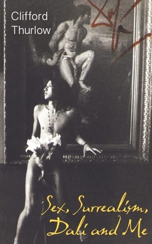 Sex, Surrealism, Dali and Me The Memoirs of Carlos Lozano