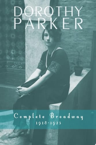 Dorothy Parker: Complete Broadway, 1918–1923