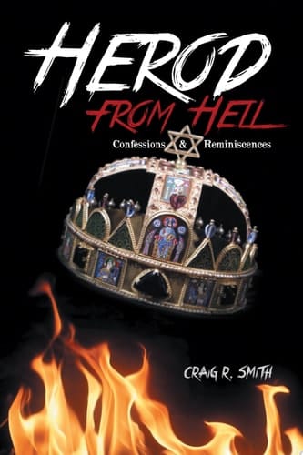 Herod from Hell Confessions and Reminiscences