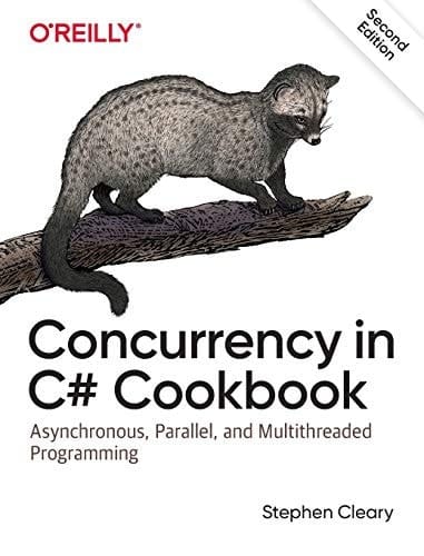 Concurrency in C# Cookbook Asynchronous, Parallel, and Multithreaded Programming