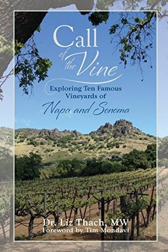 Call of the Vine Exploring Ten Famous Vineyards of Napa and Sonoma
