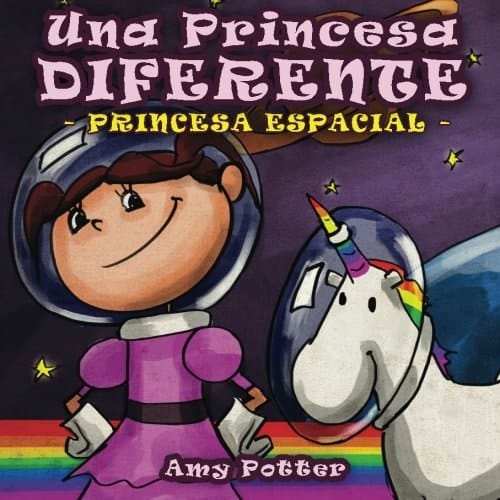 Una Princesa Diferente - Princesa Espacial (Spanish Edition)