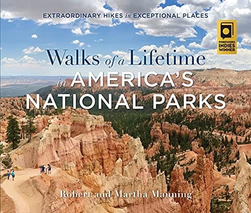 Walks of a Lifetime in America's National Parks Extraordinary Hikes in Exceptional Places