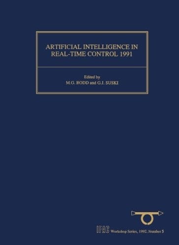 Artificial Intelligence in Real-Time Control 1991 Proceedings of the 3rd IFAC Workshop, California, USA, 23-25 September 1991