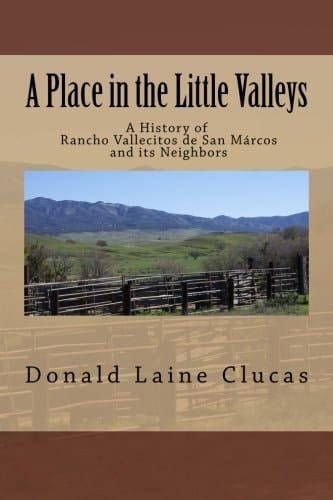 A Place in the Little Valleys A History of San Marcos, California