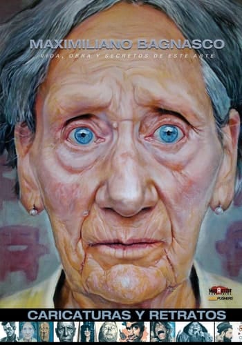 Maximiliano Bagnasco : Caricaturas y Retratos Vida, Obra y Secretos de Este Arte
