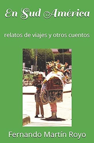 En Sud America Relatos de Viajes y Otros Cuentos