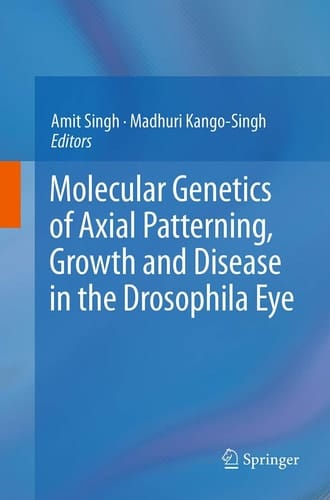 Molecular Genetics of Axial Patterning, Growth and Disease in the Drosophila Eye