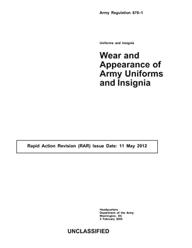 Army Regulation 670-1 (AR670-1) Wear and Appearance of Army Uniforms and Insignia