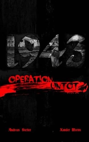 1943 Operation Untot: Teil 1: Das Höllenkommando