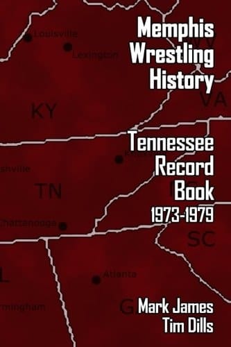 Memphis Wrestling History: Tennessee Record Book 1973-1979