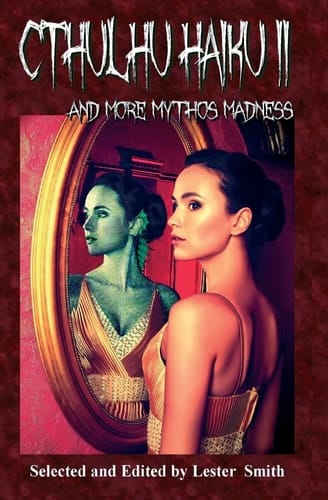 Cthulhu Haiku II And More Mythos Madness