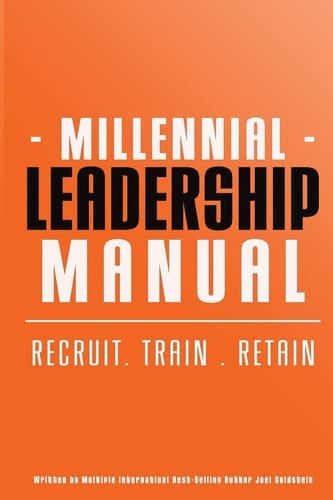 Millennial Leadership Manual Recruit . Train . Retain