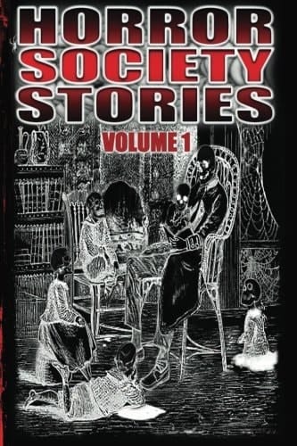 Horror Society Stories Volume 1
