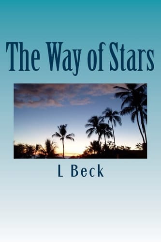The Way of Stars A Romance of Reincarnation