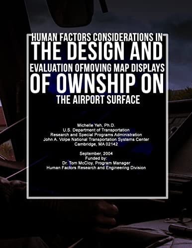 Human Factors Considerations in the Design and Evaluation of Moving Map Displays of Ownship on the Airport Surface