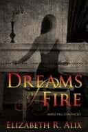 Dreams of Fire Maple Hill Chronicles