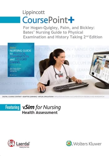 Lippincott Coursepoint+ for Hogan-Quigley, Palm & Bickley: Bates Nursing Guide to Physical Examination and History Taking