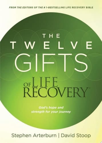 The Twelve Gifts of Life Recovery Hope for Your Journey