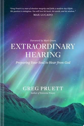 Extraordinary Hearing Preparing Your Soul to Hear from God