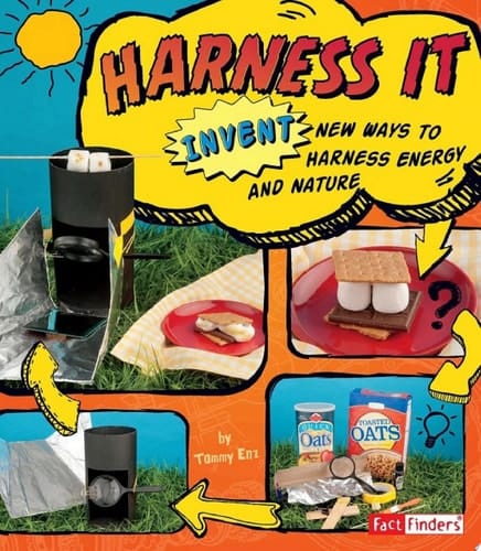 Harness It Invent New Ways to Harness Energy and Nature