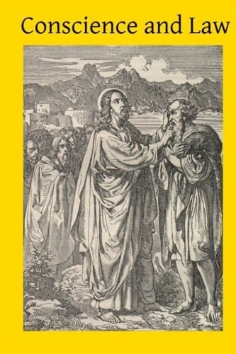 Conscience and Law Or Principles of Human Conduct