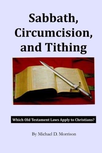 Sabbath, Circumcision, and Tithing Which Old Testament Laws Apply to Christians?