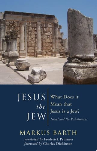 Jesus the Jew What Does it Mean that Jesus is a Jew? Israel and the Palestinians