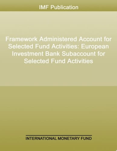 Framework Administered Account for Selected Fund Activities—European Investment Bank Subaccount for Selected Fund Activities