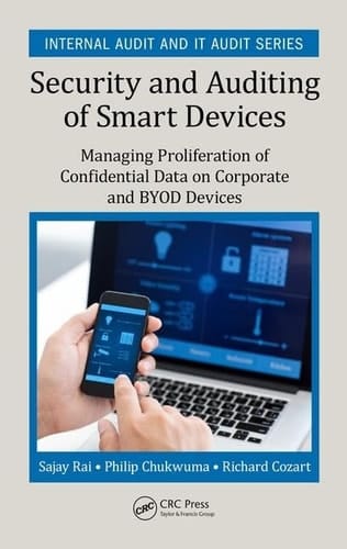 Security and Auditing of Smart Devices Managing Proliferation of Confidential Data on Corporate and BYOD Devices