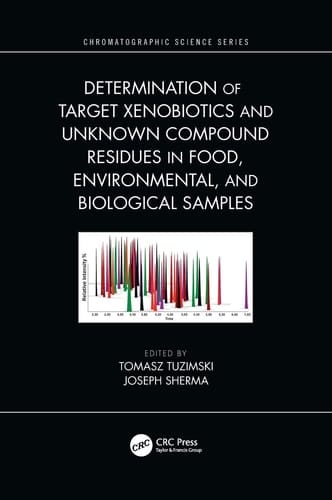 Determination of Target Xenobiotics and Unknown Compound Residues in Food, Environmental, and Biological Samples