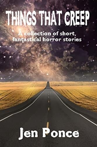 Things That Creep A Collection of Short, Fantastical Horror Stories