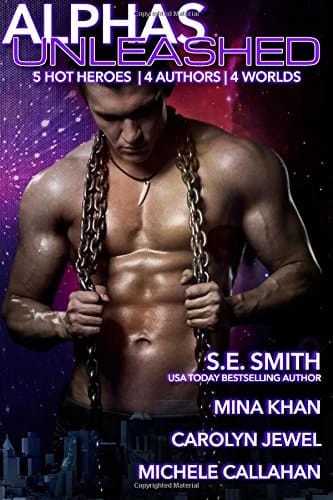 Alphas Unleashed A Hot Sci-Fi and Paranormal Romance Anthology