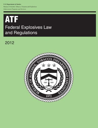 Atf Federal Explosives Law and Regulations: 2012