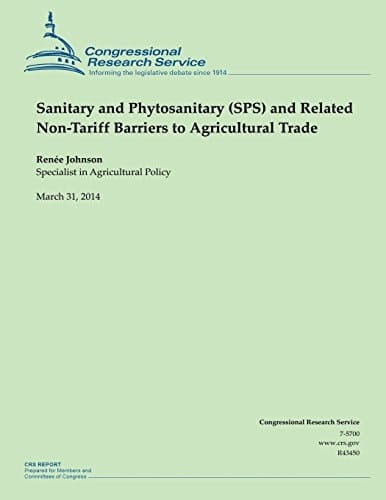 Sanitary and Phytosanitary (SPS) and Related Non-Tariff Barriers to Agricultural Trade