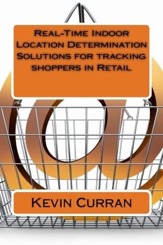 Real-Time Indoor Location Determination Solutions for Tracking Shoppers in Retail