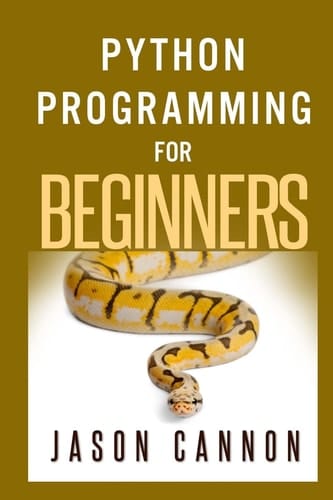 Python Programming for Beginners An Introduction to the Python Computer Language and Computer Programming
