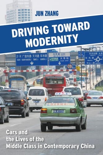 Driving Toward Modernity Cars and the Lives of the Middle Class in Contemporary China