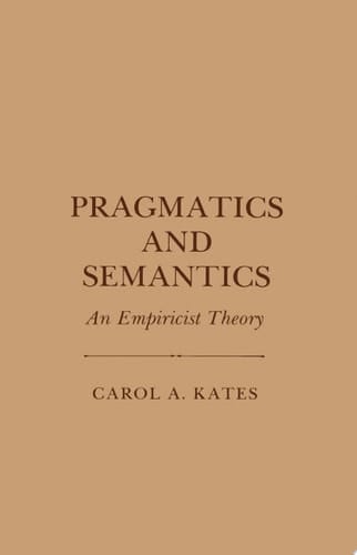 Pragmatics and Semantics An Empiricist Theory