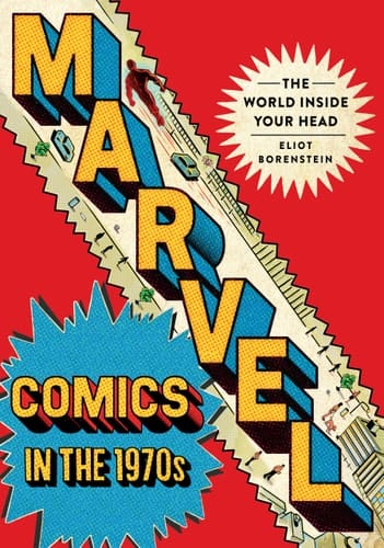 Marvel Comics in the 1970s The World Inside Your Head