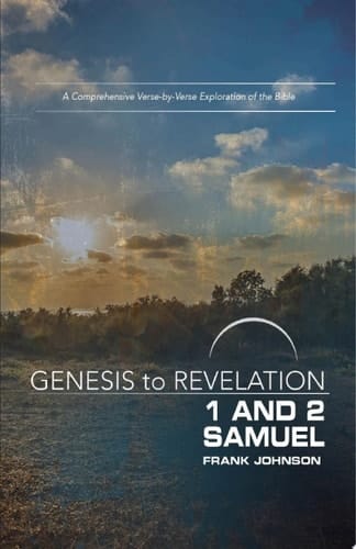Genesis to Revelation: 1 and 2 Samuel Participant Book