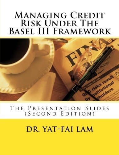 Managing Credit Risk Under the Basel III Framework The Presentation Slides