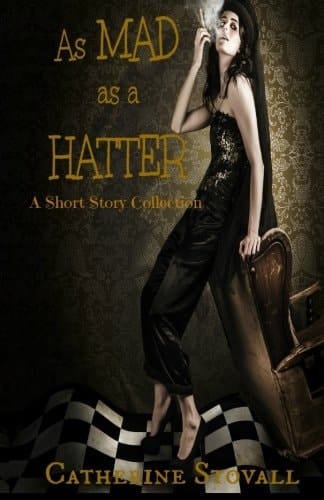 As Mad as a Hatter A Short Story Collection