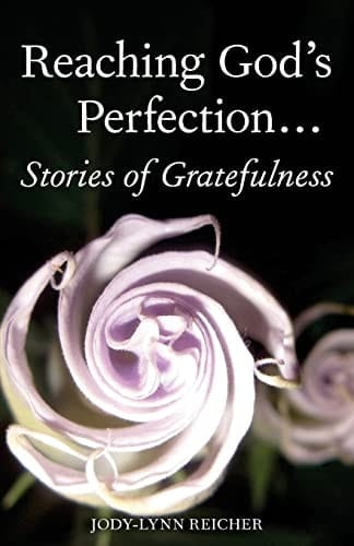 Reaching God's Perfection... Stories of Gratefulness