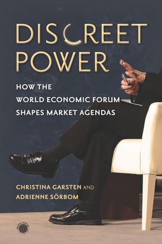 Discreet Power How the World Economic Forum Shapes Market Agendas