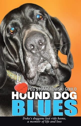 Hound Dog Blues Duke's Doggone Last Ride Home, a Memoir of Life and Loss