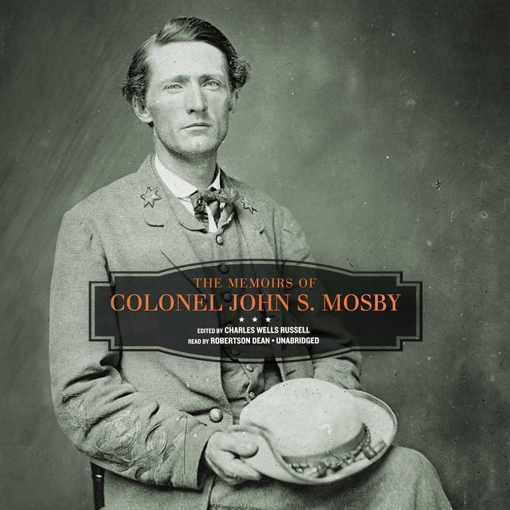 The Memoirs of Colonel John S. Mosby Lib/E